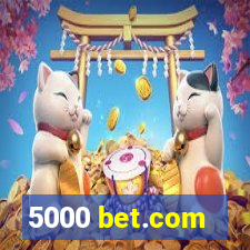 5000 bet.com